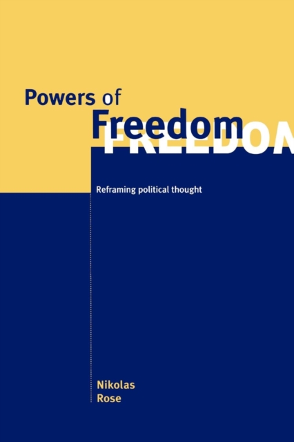Powers of Freedom : Reframing Political Thought, Paperback / softback Book