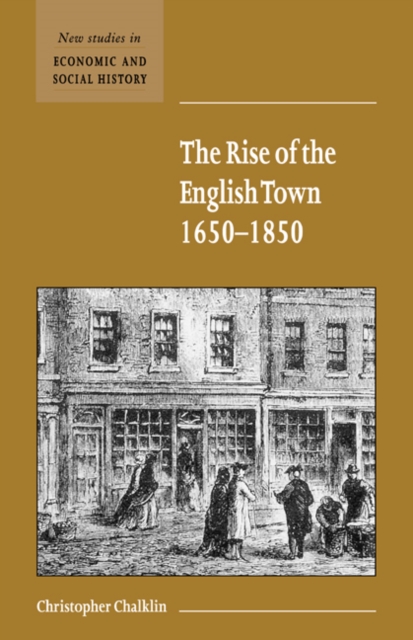The Rise of the English Town, 1650-1850, Hardback Book