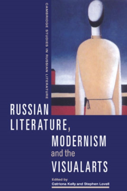 Russian Literature, Modernism and the Visual Arts, Hardback Book
