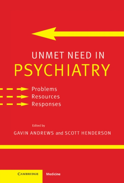 Unmet Need in Psychiatry : Problems, Resources, Responses, Hardback Book