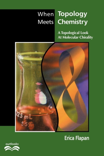 When Topology Meets Chemistry : A Topological Look at Molecular Chirality, Paperback / softback Book