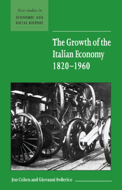 The Growth of the Italian Economy, 1820-1960, Paperback / softback Book