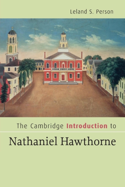 The Cambridge Introduction to Nathaniel Hawthorne, Paperback / softback Book