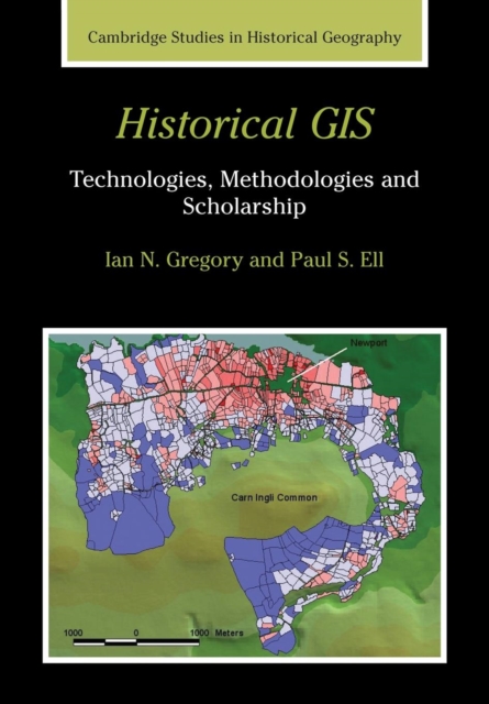 Historical GIS : Technologies, Methodologies, and Scholarship, Paperback / softback Book