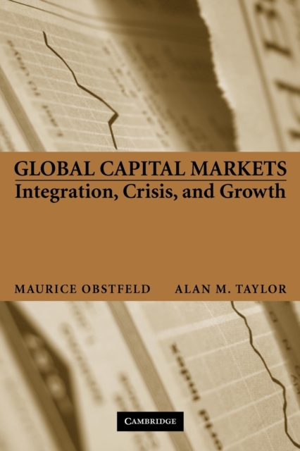 Global Capital Markets : Integration, Crisis, and Growth, Paperback / softback Book