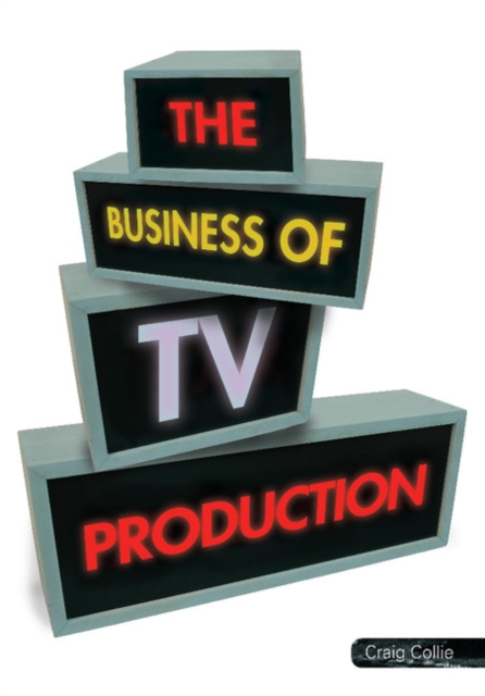 The Business of TV Production, Paperback / softback Book