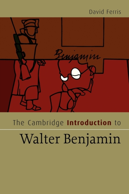 The Cambridge Introduction to Walter Benjamin, Paperback / softback Book