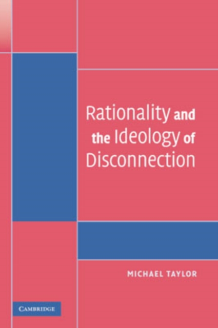 Rationality and the Ideology of Disconnection, Paperback / softback Book