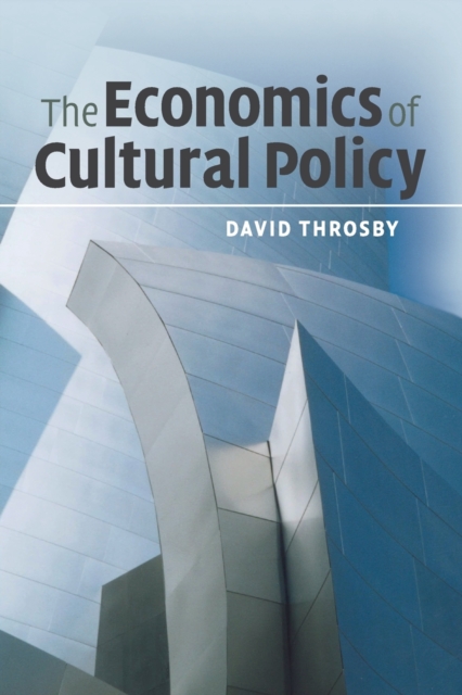 The Economics of Cultural Policy, Paperback / softback Book
