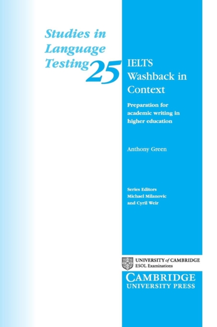 IELTS Washback in Context : Preparation for Academic Writing in Higher Education, Paperback / softback Book