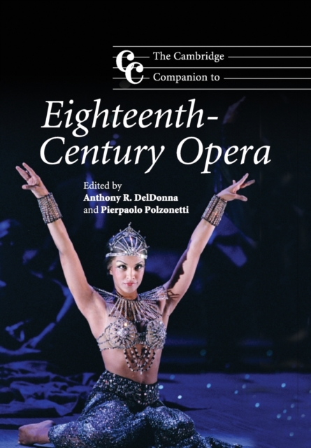 The Cambridge Companion to Eighteenth-Century Opera, Paperback / softback Book