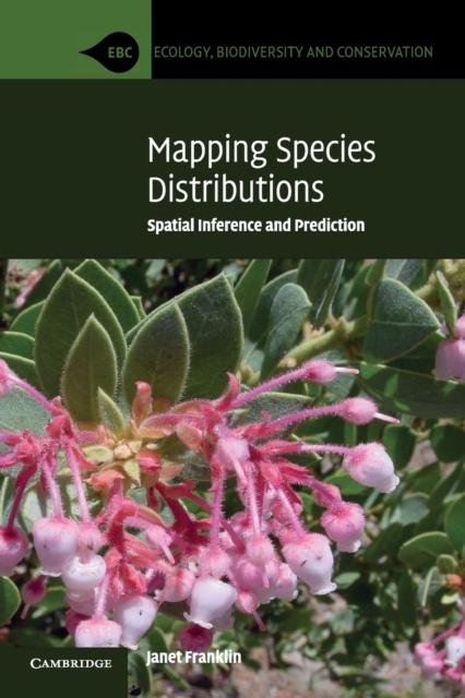 Mapping Species Distributions : Spatial Inference and Prediction, Paperback / softback Book