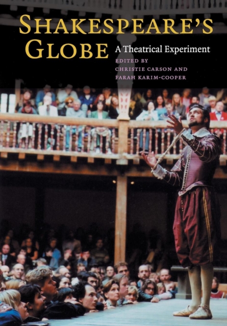 Shakespeare's Globe : A Theatrical Experiment, Paperback / softback Book