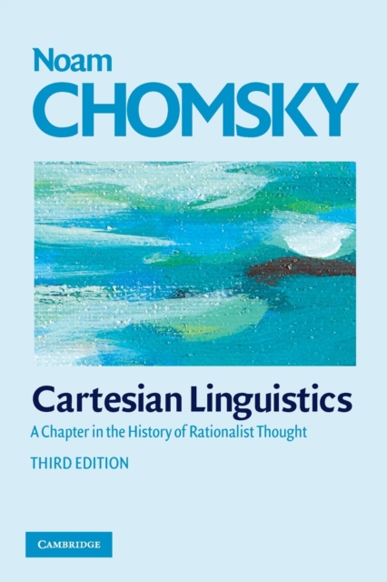 Cartesian Linguistics : A Chapter in the History of Rationalist Thought, Paperback / softback Book