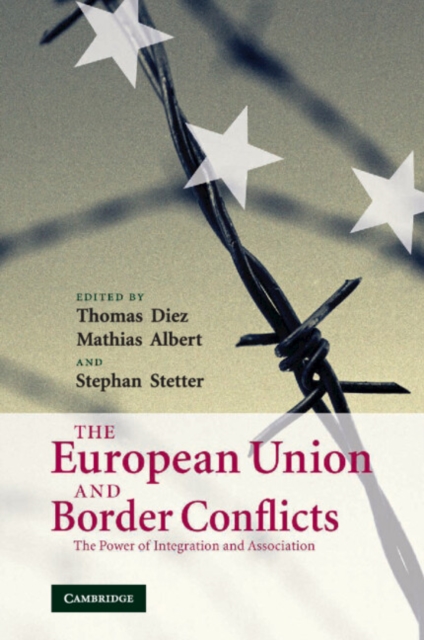 The European Union and Border Conflicts : The Power of Integration and Association, Paperback / softback Book