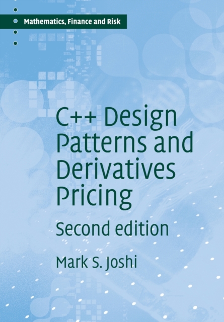 C++ Design Patterns and Derivatives Pricing, Paperback / softback Book