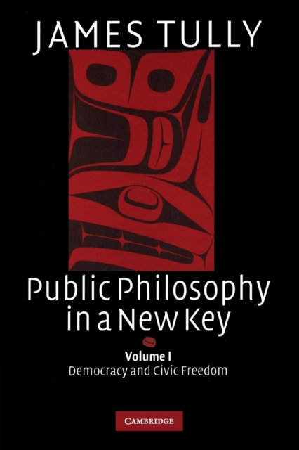 Public Philosophy in a New Key: Volume 1, Democracy and Civic Freedom, Paperback / softback Book