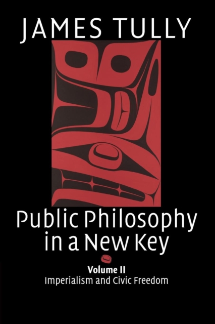 Public Philosophy in a New Key: Volume 2, Imperialism and Civic Freedom, Paperback / softback Book