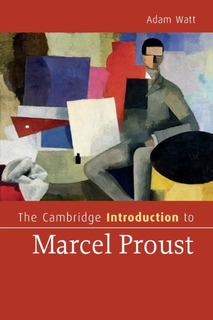 The Cambridge Introduction to Marcel Proust, Paperback / softback Book