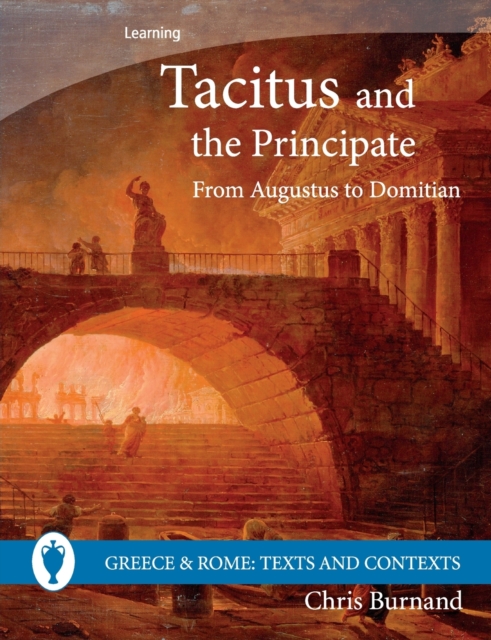 Tacitus and the Principate : From Augustus to Domitian, Paperback / softback Book