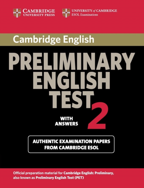 Cambridge Preliminary English Test 2 Student's Book with Answers : Examination Papers from the University of Cambridge ESOL Examinations, Paperback / softback Book