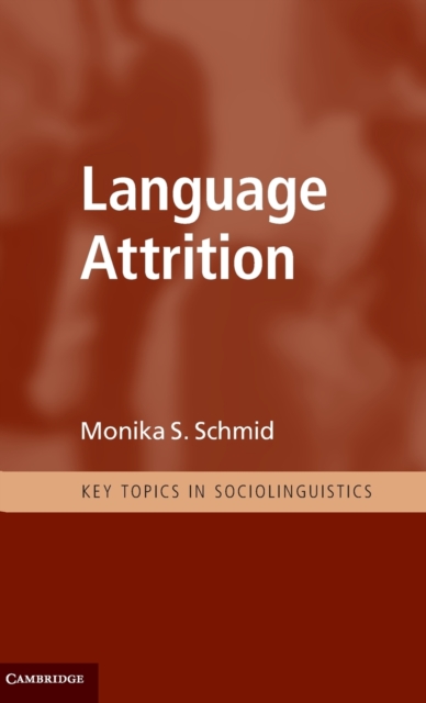 Language Attrition, Hardback Book