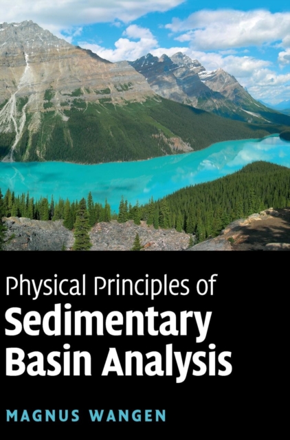 Physical Principles of Sedimentary Basin Analysis, Hardback Book