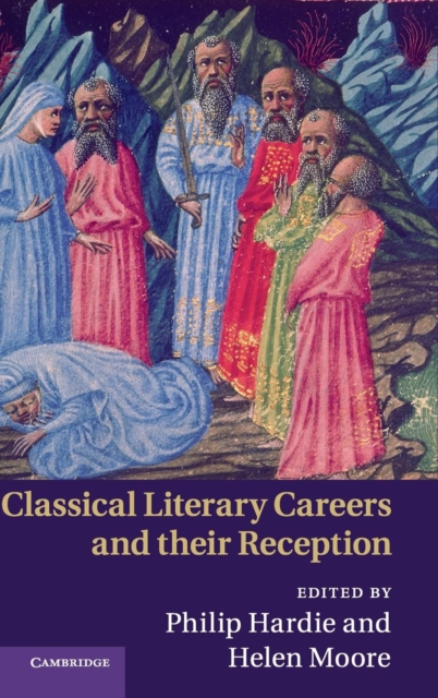 Classical Literary Careers and their Reception, Hardback Book