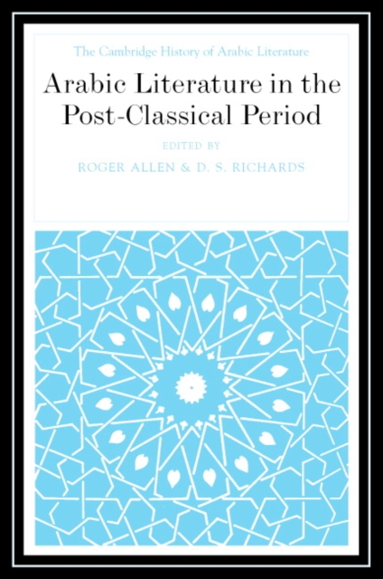 Arabic Literature in the Post-Classical Period, Hardback Book