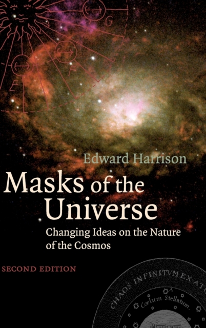 Masks of the Universe : Changing Ideas on the Nature of the Cosmos, Hardback Book