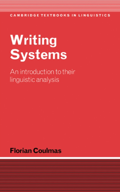 Writing Systems : An Introduction to Their Linguistic Analysis, Hardback Book
