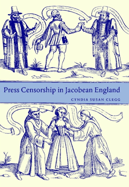 Press Censorship in Jacobean England, Hardback Book