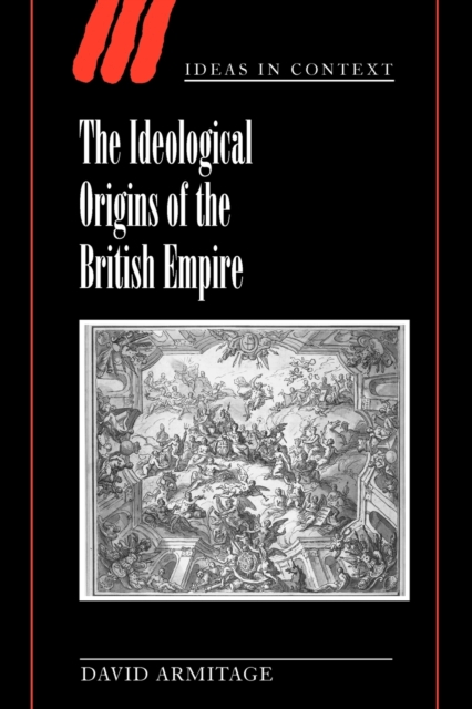 The Ideological Origins of the British Empire, Paperback / softback Book