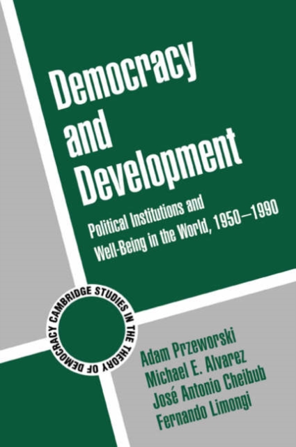 Democracy and Development : Political Institutions and Well-Being in the World, 1950-1990, Hardback Book