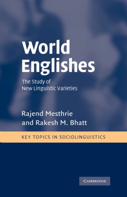 World Englishes : The Study of New Linguistic Varieties, Hardback Book