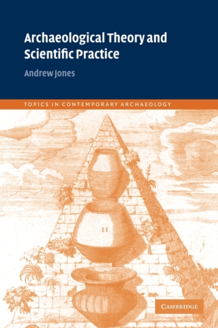 Archaeological Theory and Scientific Practice, Paperback / softback Book