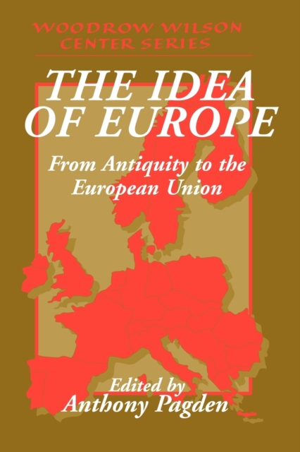 The Idea of Europe : From Antiquity to the European Union, Paperback / softback Book