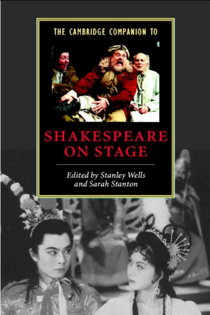 The Cambridge Companion to Shakespeare on Stage, Paperback / softback Book