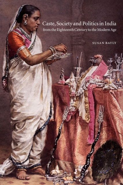 Caste, Society and Politics in India from the Eighteenth Century to the Modern Age, Paperback / softback Book