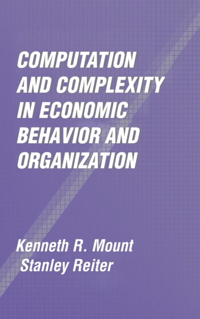 Computation and Complexity in Economic Behavior and Organization, Hardback Book