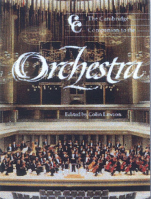 The Cambridge Companion to the Orchestra, Hardback Book