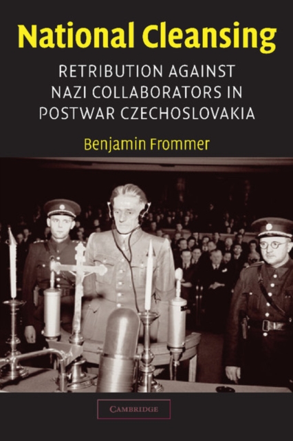 National Cleansing : Retribution against Nazi Collaborators in Postwar Czechoslovakia, Hardback Book