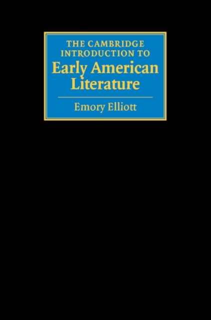 The Cambridge Introduction to Early American Literature, Hardback Book