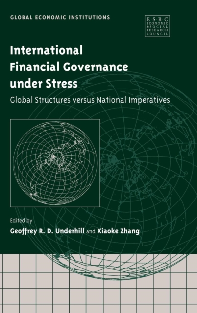 International Financial Governance under Stress : Global Structures versus National Imperatives, Hardback Book