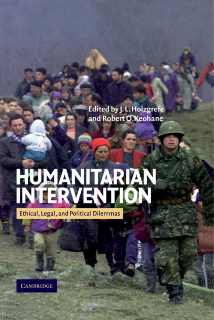 Humanitarian Intervention : Ethical, Legal and Political Dilemmas, Hardback Book