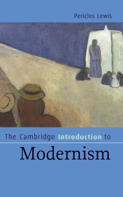 The Cambridge Introduction to Modernism, Hardback Book