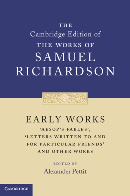 Early Works : 'Aesop's Fables', 'Letters Written to and for Particular Friends' and Other Works, Hardback Book