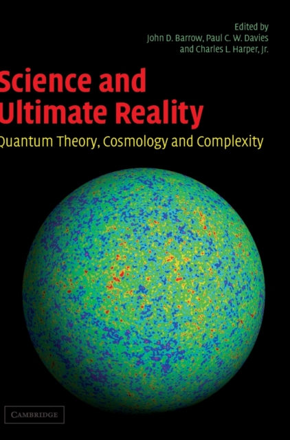 Science and Ultimate Reality : Quantum Theory, Cosmology, and Complexity, Hardback Book