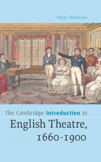 The Cambridge Introduction to English Theatre, 1660-1900, Hardback Book