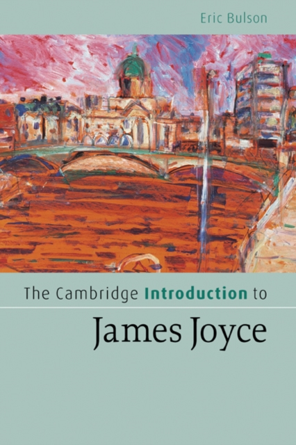 The Cambridge Introduction to James Joyce, Hardback Book